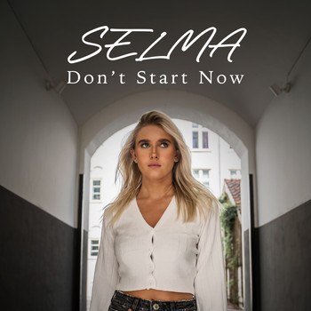 Selma - Don't Start Now