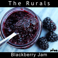 The Rurals - Blackberry Jam