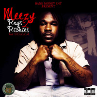 Meezy - Bankmoney Ent. Presents Meezy feat. D.O.L.L.A.: Rags to Riches (Explicit)