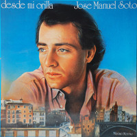 Jose Manuel Soto - Desde Mi Orilla