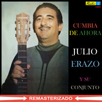 Julio Erazo y su Conjunto - Cumbia de Ahora