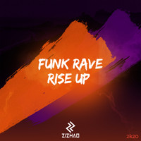 ZIZHAO - Funk Rave - Rise Up
