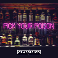 Classified - Pick Your Poison