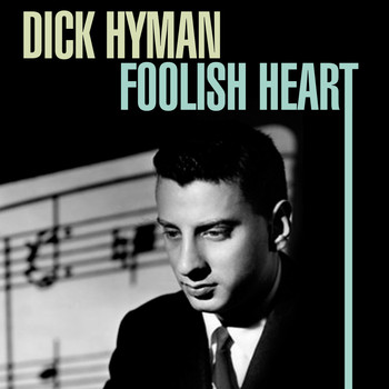Dick Hyman - Foolish Heart