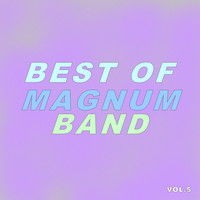 Magnum Band - Best Of Magnum Band (Vol.5)