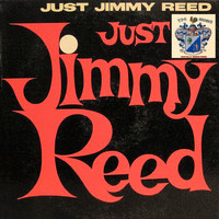 Jimmy Reed - Just Jimmy Reed (Just Jimmy Reed)