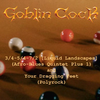 Goblin Cock - 3​/​4​-​5​/​4​-​7​/​2 (Liquid Landscapes) b​/​w Your Dragging Feet
