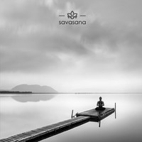 Meditation Savasana, Alpha Waves Savasana and Deep Sleep Music Savasana - Savasana