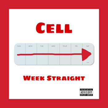 Cell - Week Straight (Explicit)