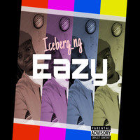 Iceberg - Eazy
