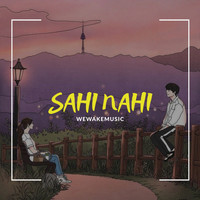 Wewakemusic - Sahi Nahi