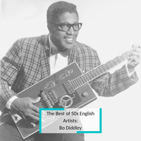 Bo Diddley - The Best of 50s English Artists: Bo Diddley