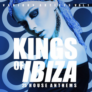 Various Artists - Kings of Ibiza, Vol. 1 (25 House Anthems)