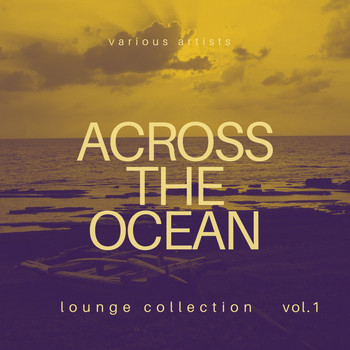 Various Artists - Across the Ocean (Lounge Collection), Vol. 1