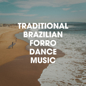 Brazil Beat, Brazil Back In Bossa, Brazil Conection - Traditional Brazilian Forro Dance Music