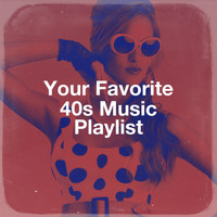 Music from the 40s & 50s, The Magical 50s, The Fabulous 50s - Your Favorite 40S Music Playlist