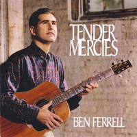 Ben Ferrell - Tender Mercies
