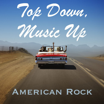 Various Artists - Top Down, Music Up American Rock