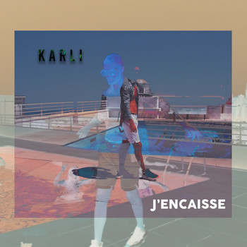 Karli - J'encaisse (Explicit)