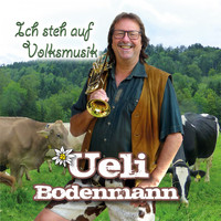 Ueli Bodenmann - Ich steh auf Volksmusik