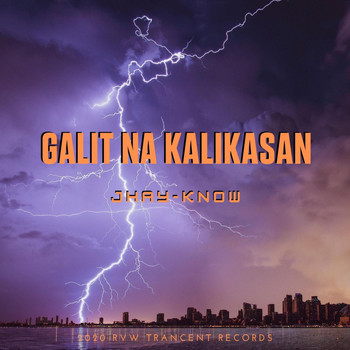 Jhay-know / - Galit Na Kalikasan