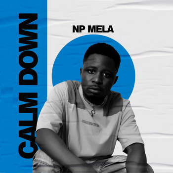NP Mela - Calm Down