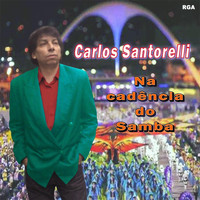 Carlos Santorelli - Na Cadência do Samba