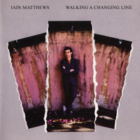 Iain Matthews - Walking a Changing Line