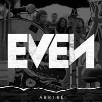 Even - Abriré