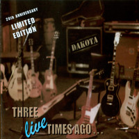 Dakota - Three Live Times Ago
