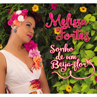 Melissa Fortes - Sonho de um Beija-Flor