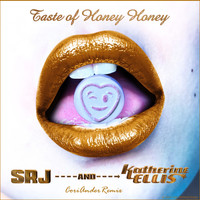 SRJ & Katherine Ellis - Taste of Honey Honey (Coriander Remix)