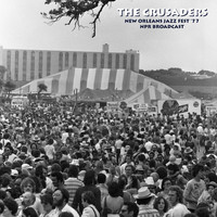 The Crusaders - New Orleans Jazz Fest &apos;77 (NPR Broadcast Remastered)