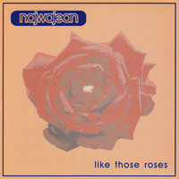 NajwaJean - Like Those Roses
