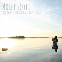 Aoife Scott - All Along the Wild Atlantic Way - Single
