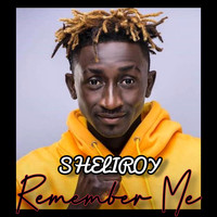 Sheliroy - Remember Me