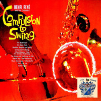 Henri René - Compulsion To Swing