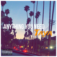 Taya - Anything You Need (Explicit)