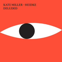 Kate Miller-Heidke - Deluded