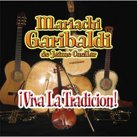 Mariachi Garibaldi de Jaime Cuéllar - ¡Viva la Tradicion!