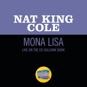 Nat King Cole - Mona Lisa (Live On The Ed Sullivan Show, March 7, 1954)