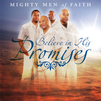 Mighty Men of Faith - Believe in His Promises