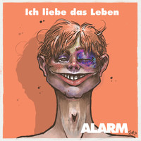 Alarm - Ich Liebe Das Leben