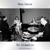 Mavis Rivers - The Remasters (All Tracks Remastered)