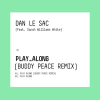 Dan Le Sac - Play Along (Buddy Peace Remix)
