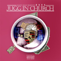 Boog - Jugg in Church (Explicit)