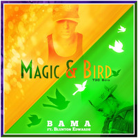 Bama - Magic and Bird (feat. Blunton Edwards) (Explicit)