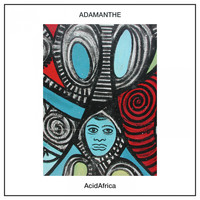Adamanthe - AcidAfrica