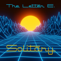 The Letter E - Solitary