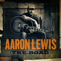 Aaron Lewis - The Road (Explicit)